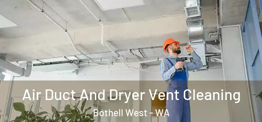  Air Duct And Dryer Vent Cleaning Bothell West - WA