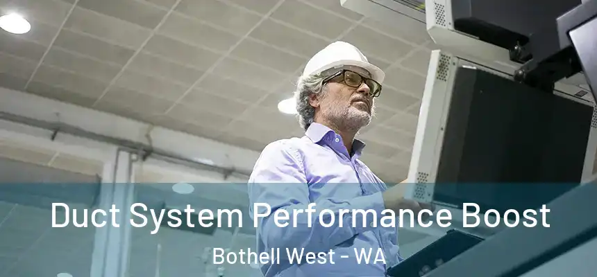  Duct System Performance Boost Bothell West - WA