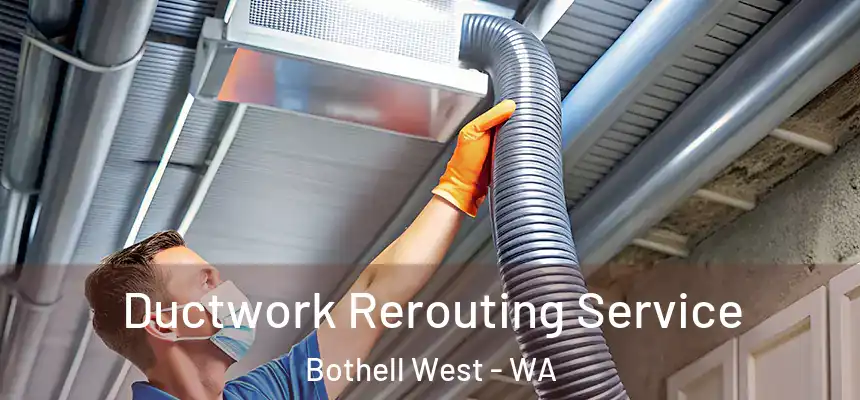  Ductwork Rerouting Service Bothell West - WA