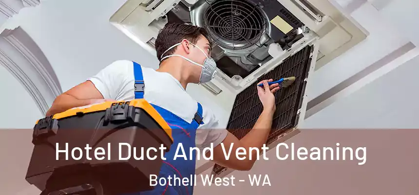  Hotel Duct And Vent Cleaning Bothell West - WA