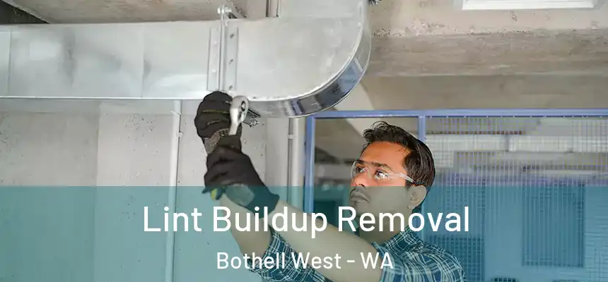  Lint Buildup Removal Bothell West - WA