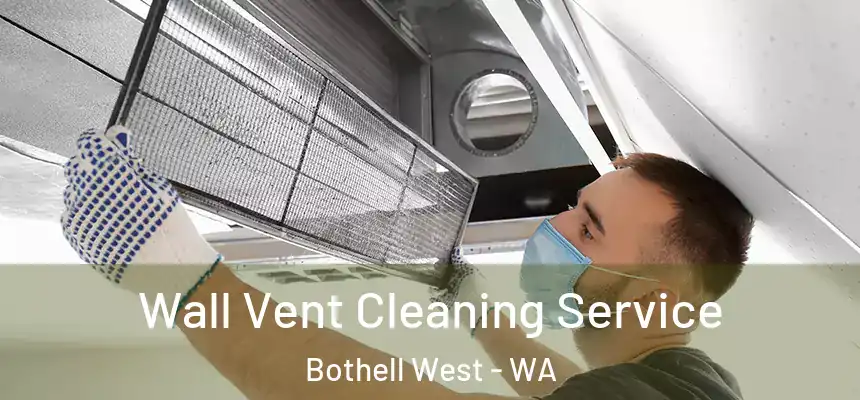  Wall Vent Cleaning Service Bothell West - WA
