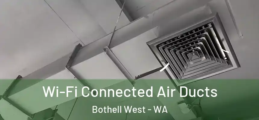  Wi-Fi Connected Air Ducts Bothell West - WA